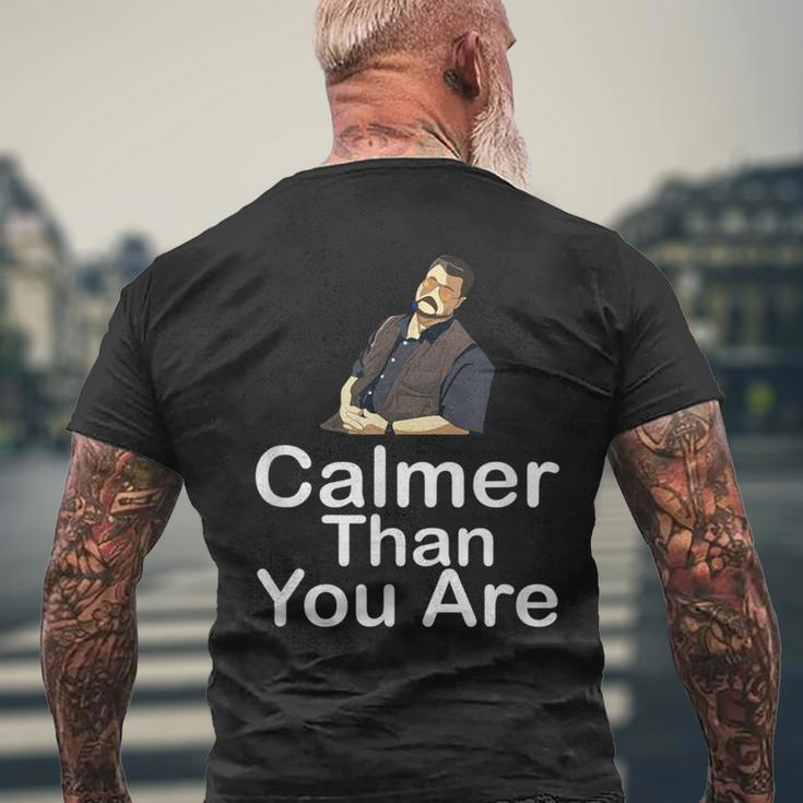 Calmer Than You Are Minimalist Men's T-shirt Back Print Gifts for Old Men
