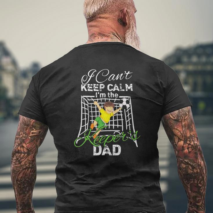 I Can't Keep Calm I'm The Keeper's Dad Soccer Dad Mens Back Print T-shirt Gifts for Old Men