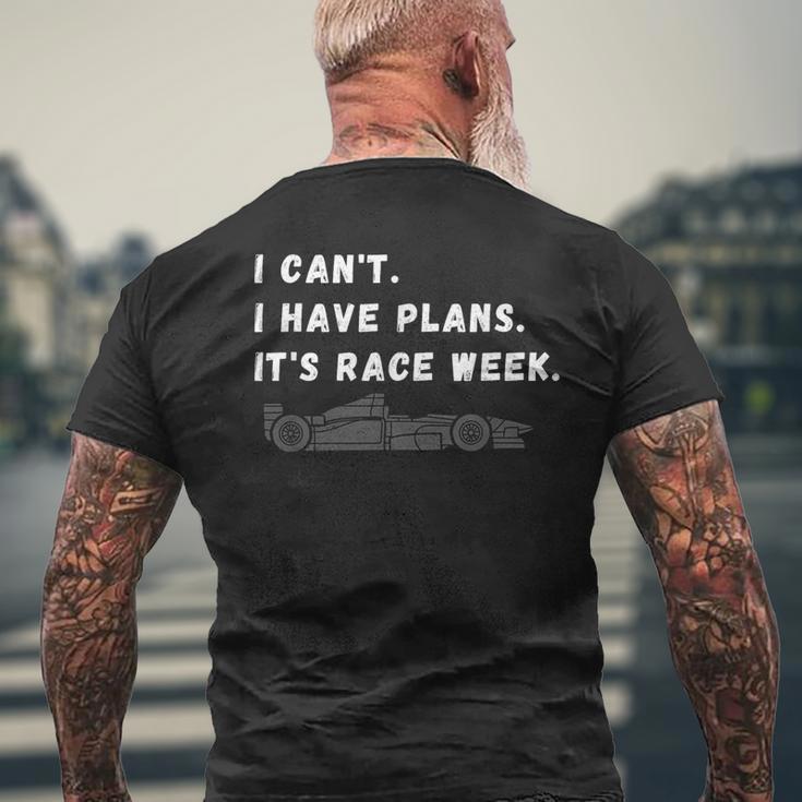 I Cant I Have Plans Its Race Week Fathers Day Car Racing Men's T-shirt Back Print Gifts for Old Men