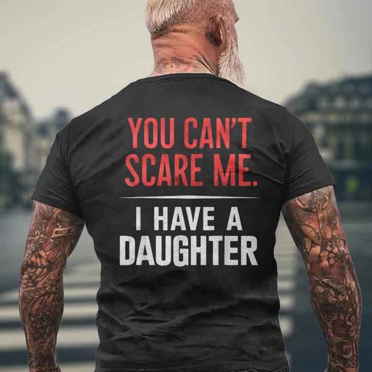 You Can't Scare Me I Have A Daughter Dad Father's Day Men's T-shirt Back Print Gifts for Old Men