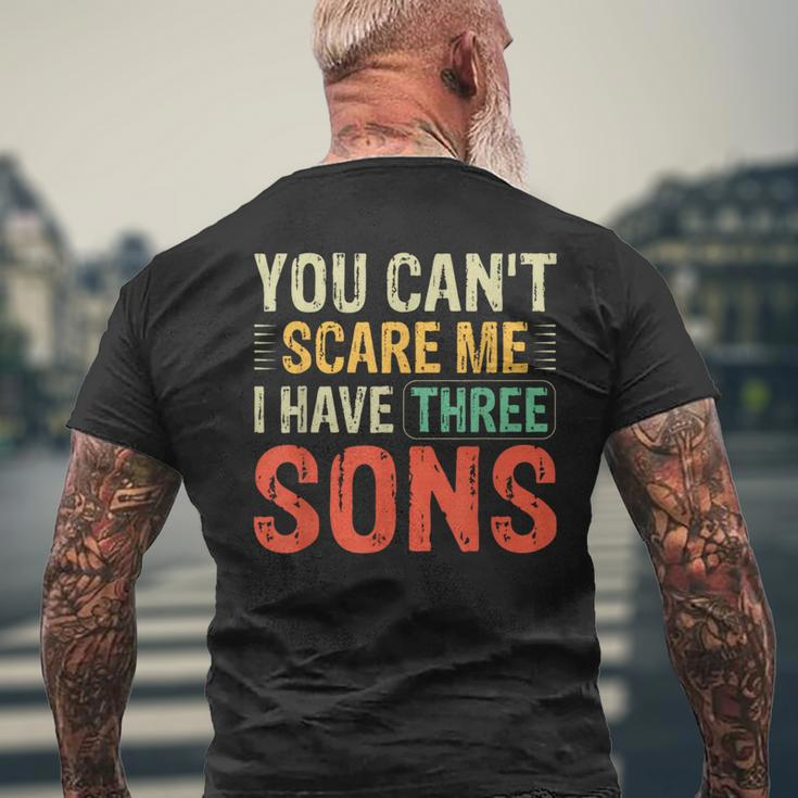 You Can't Scare Me I Have Three Sons Dad Men's T-shirt Back Print Gifts for Old Men