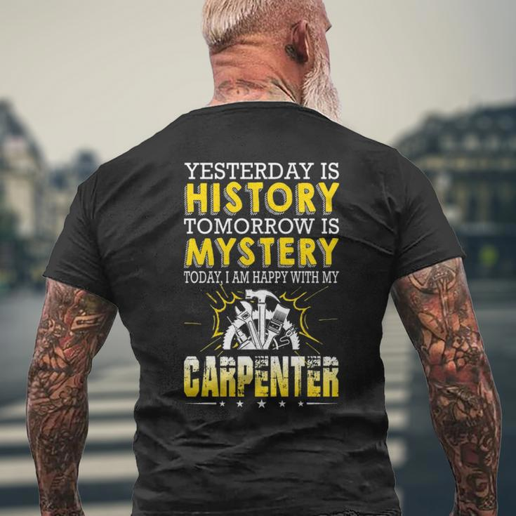 Carpenter Yesterday Is History Tomorrow Is Mystery Men's T-shirt Back Print Gifts for Old Men