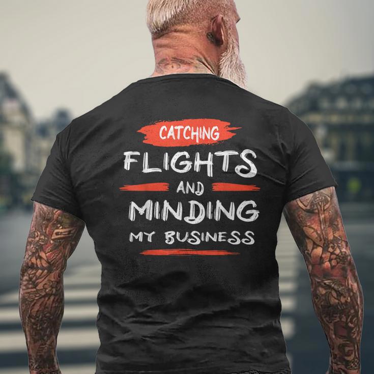 Catch Flights And Mind My Business Men's T-shirt Back Print Gifts for Old Men