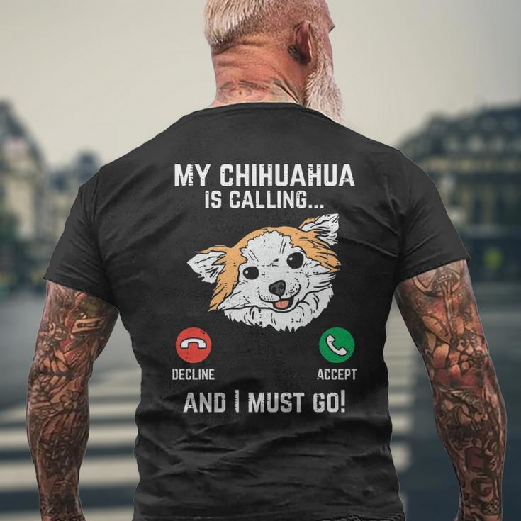 Chihuahua Calling I Must Go Chiwawa Pet Dog Lover Owner Men's T-shirt Back Print Gifts for Old Men