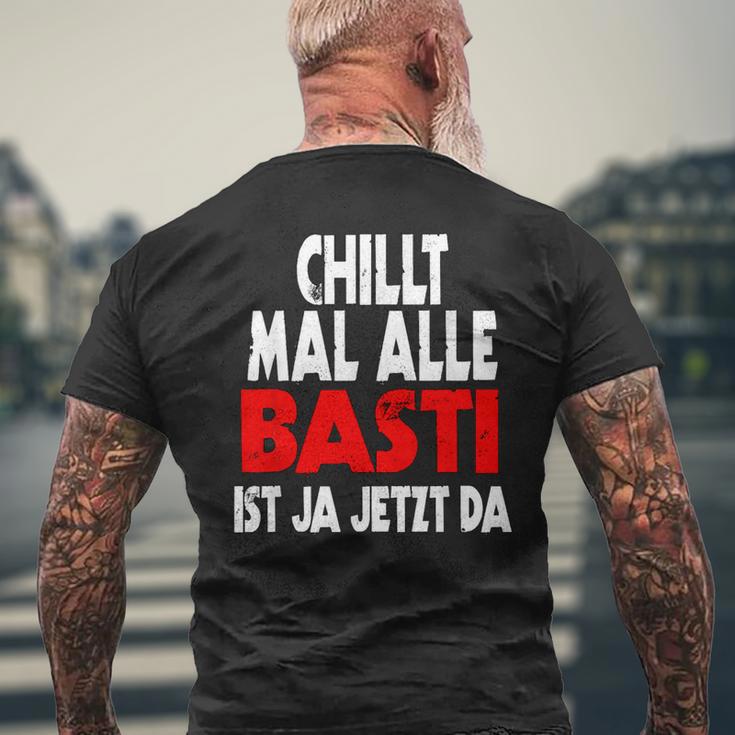 Chillt Mal Alle Basti Ist Ja Jetzt Da S T-Shirt mit Rückendruck Geschenke für alte Männer