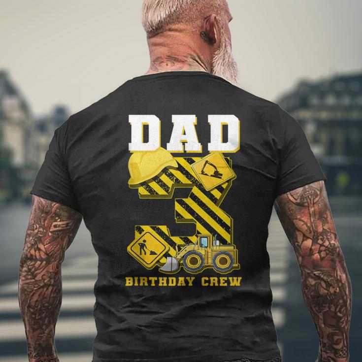 Construction 3Rd Birthday Party Digger Dad Birthday Crew Men's T-shirt Back Print Gifts for Old Men