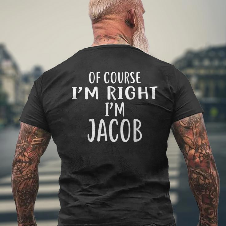 Of Course I'm Right I'm Jacob Novelty Humor Men's T-shirt Back Print Gifts for Old Men