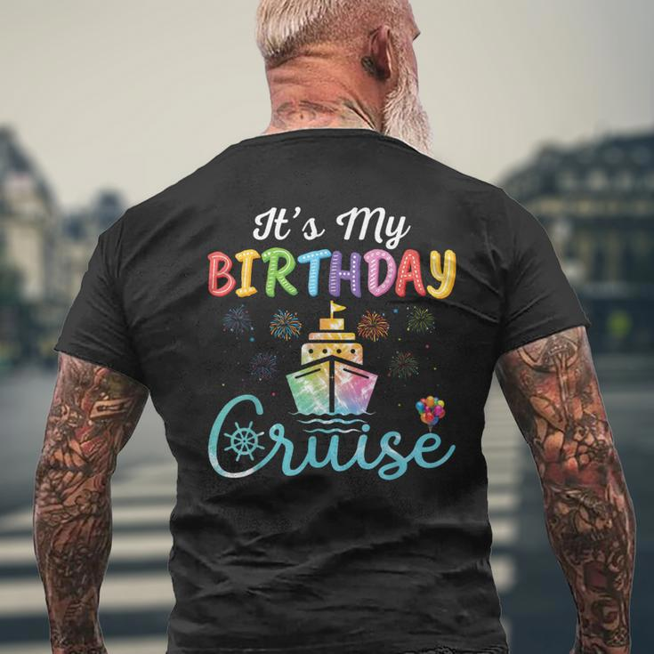 Cruise Birthday Party Vacation Trip It's My Birthday Cruise Men's T-shirt Back Print Gifts for Old Men