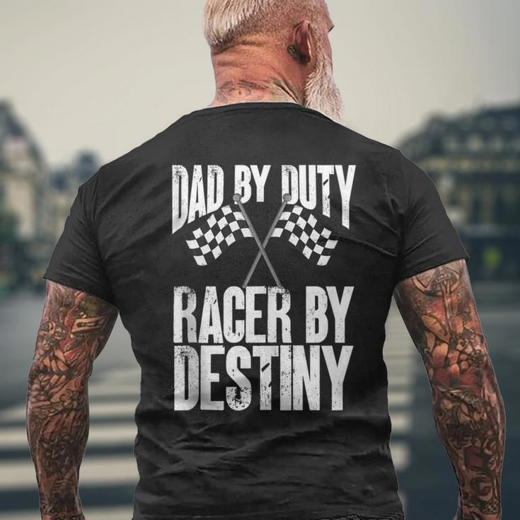 Dad By Duty Racer By Destiny Car Racing Father Father's Day Men's T-shirt Back Print Gifts for Old Men