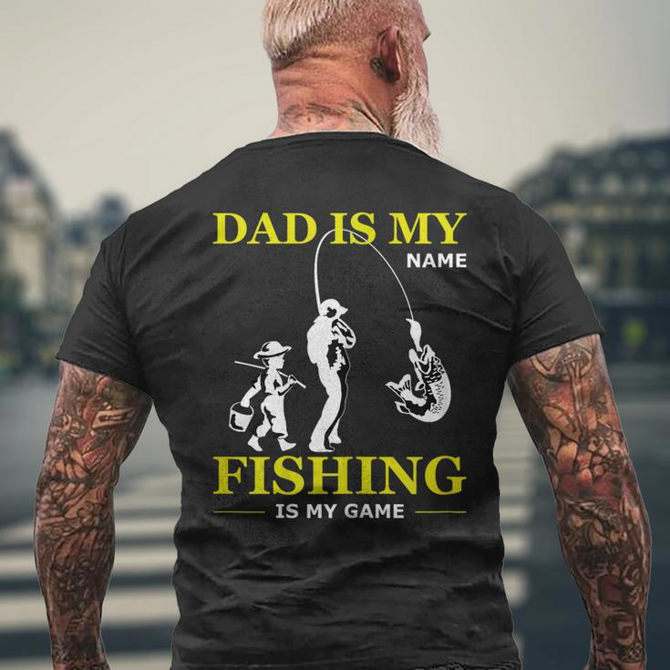 Dad Is My Name Fishing Is My Game Father's Day Mens Back Print T-shirt Gifts for Old Men