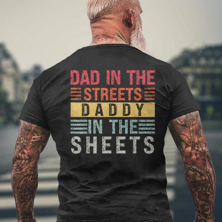 Dad In The Streets Daddy In The Sheets Father's Day For Dad Men's T-shirt Back Print Gifts for Old Men