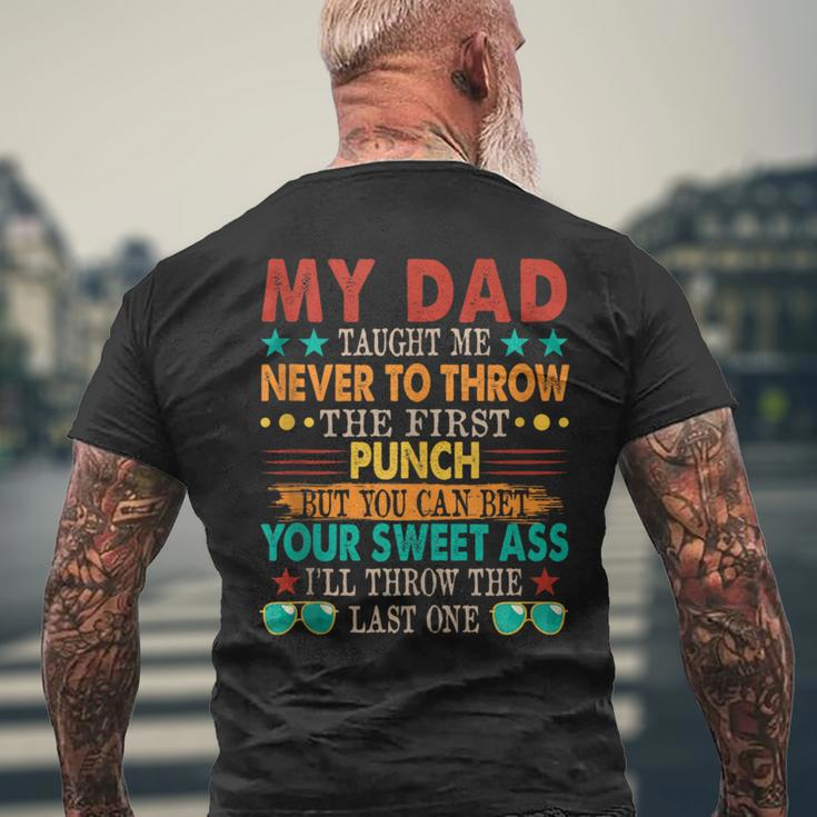 My Dad Taught Me Never To Throw The First Joke Men's T-shirt Back Print Gifts for Old Men