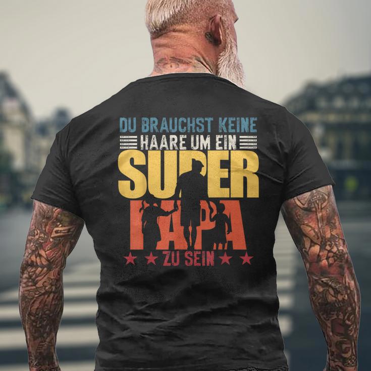 Dadatertag Keine Haare Um Ein Super Papa Zu Sein T-Shirt mit Rückendruck Geschenke für alte Männer