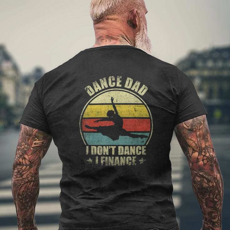 Dance Dad I Don't Dance I Finance Dancing Daddy Mens Back Print T-shirt Gifts for Old Men