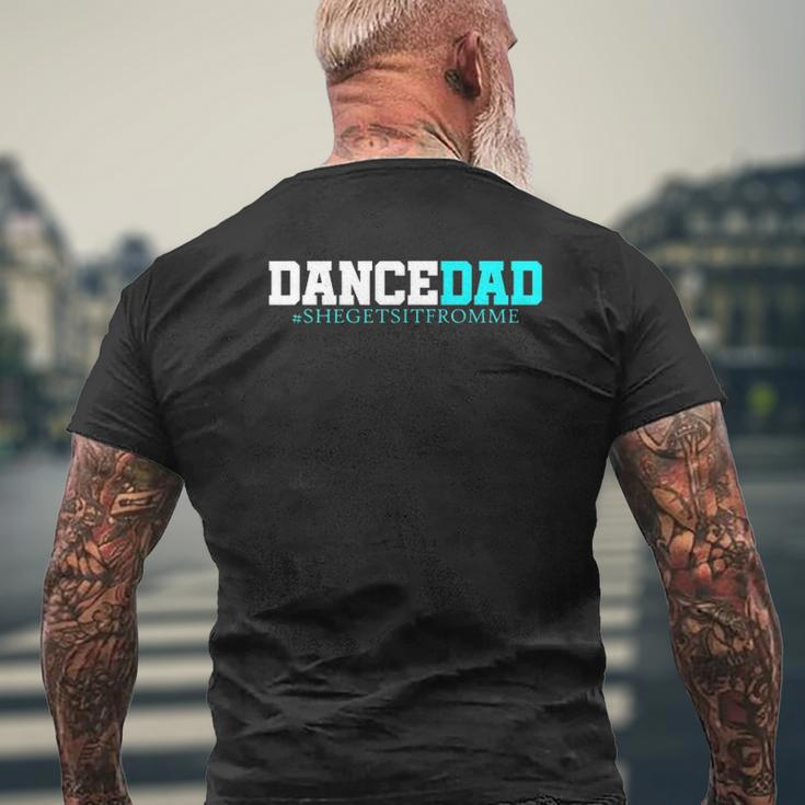 Dance Dad-She Gets It From Me- Prop Dad Mens Back Print T-shirt Gifts for Old Men