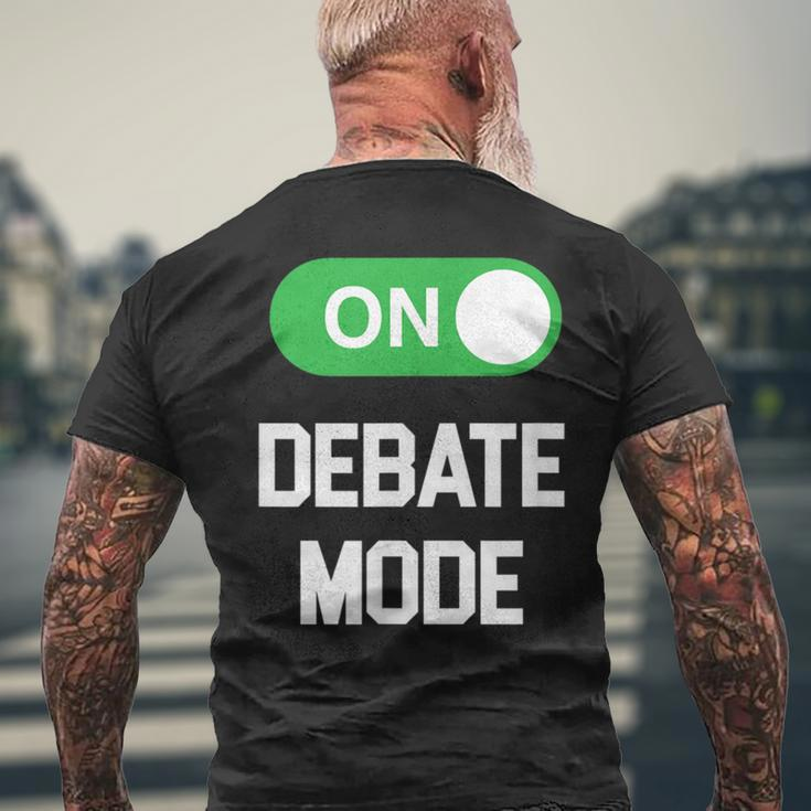 Debate Mode On Awesome For Debate Team Members Men's T-shirt Back Print Gifts for Old Men