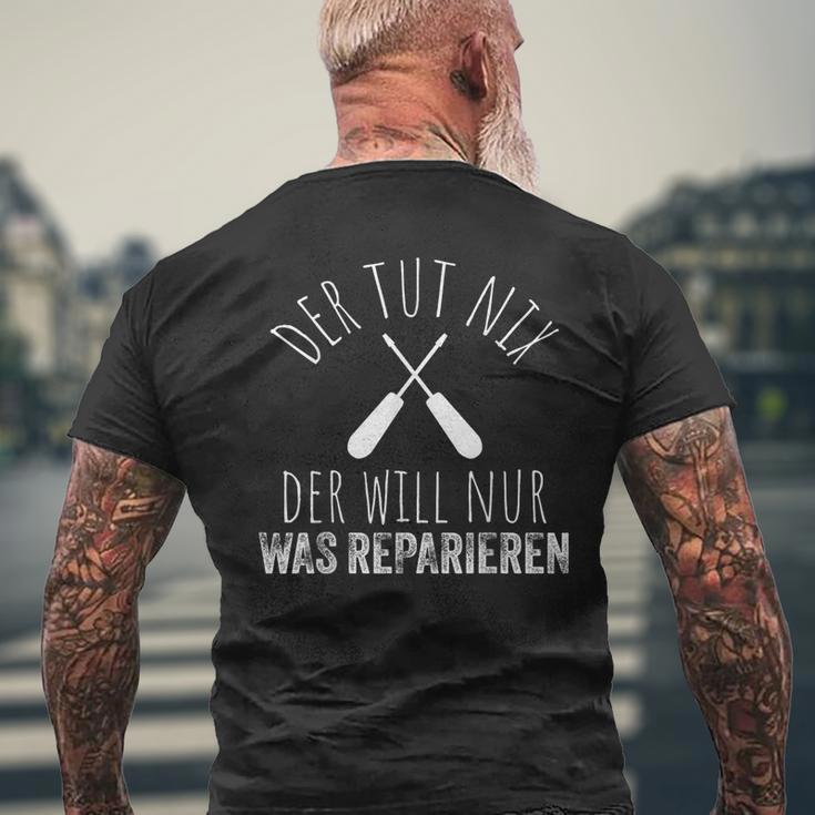 Der Tut Nix Der Willnur Was Reparieren Der Tut Nix Der T-Shirt mit Rückendruck Geschenke für alte Männer