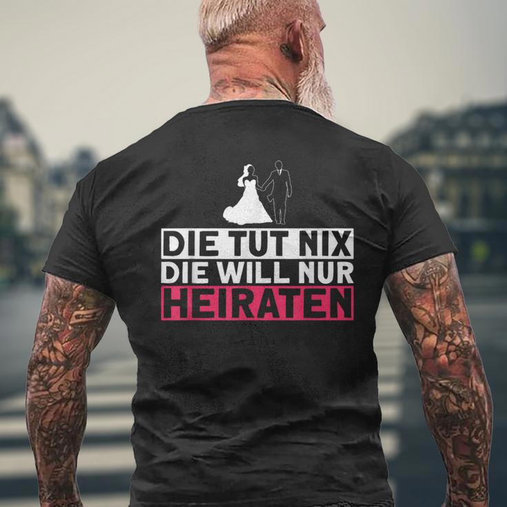 Die Tut Nix Die Will Nur Meiraten Jga Polterabend T-Shirt mit Rückendruck Geschenke für alte Männer