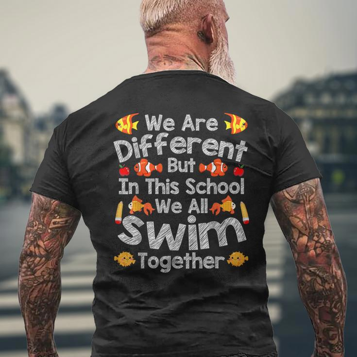 We Are Different But In This School We All Swim Together Men's T-shirt Back Print Gifts for Old Men