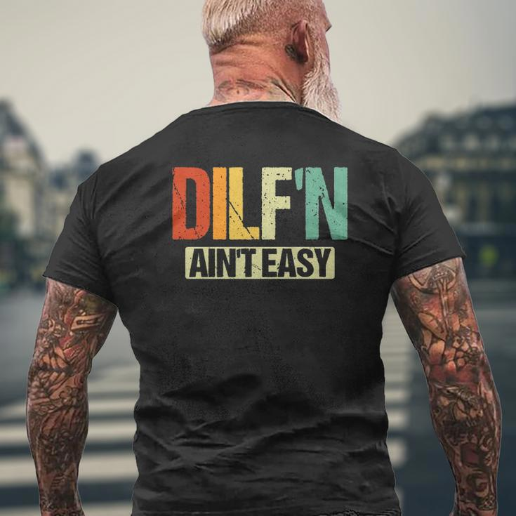 Dilf'n Ain't Easy Sexy Dad Life Adult Humor Mens Back Print T-shirt Gifts for Old Men