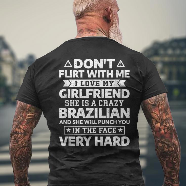 Don't Flirt With Me I Love My Brazilian Girlfriend Men's T-shirt Back Print Gifts for Old Men