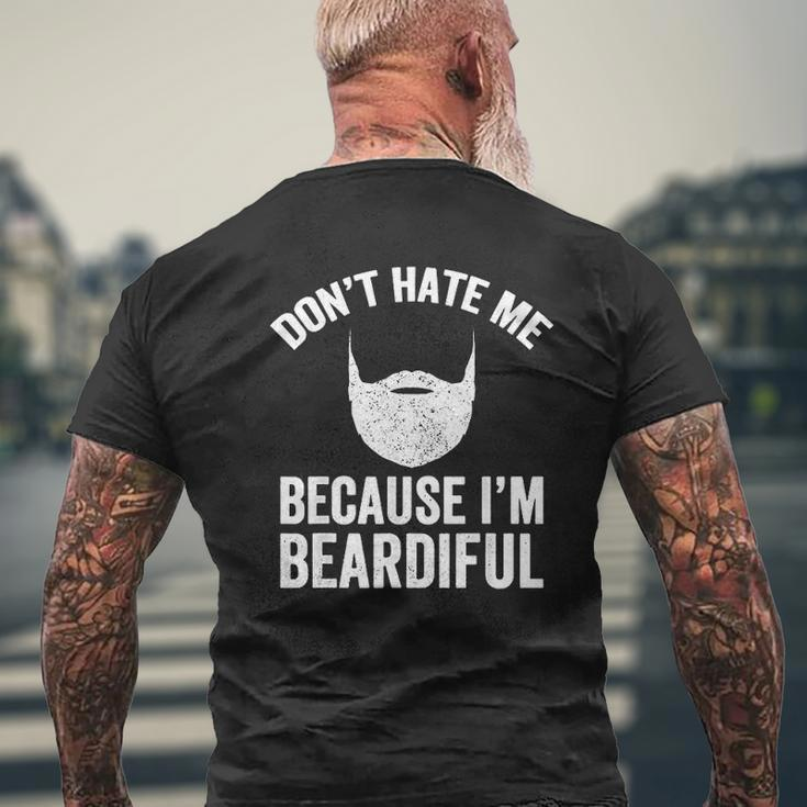 Dont Hate Me Because I Am Beardiful Beard Lover Mens Back Print T-shirt Gifts for Old Men
