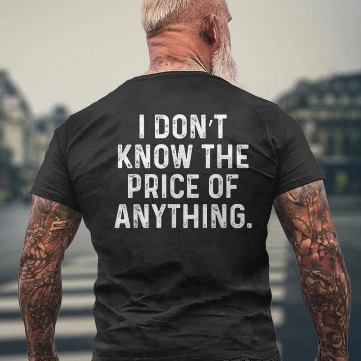 I Don't Know The Price Of Anything Quote Humor Men's T-shirt Back Print Gifts for Old Men