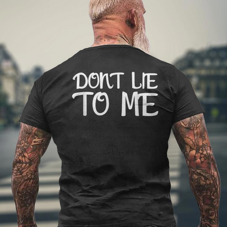 Don't Lie To Me Lüg Mich Nicht An For Truth T-Shirt mit Rückendruck Geschenke für alte Männer