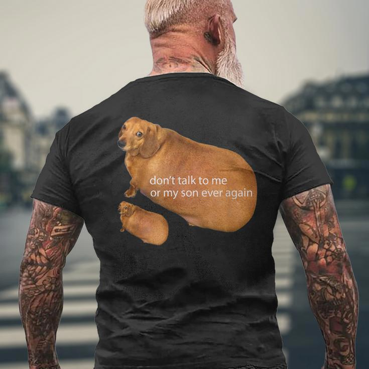 Don't Talk To Me Or My Son Ever Again Dachshund Meme Men's T-shirt Back Print Gifts for Old Men
