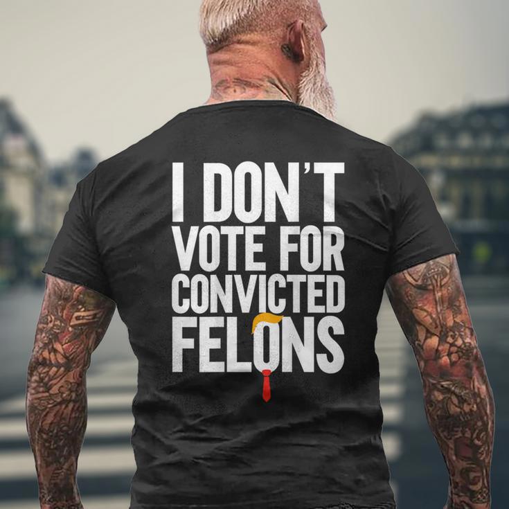 I Don't Vote For Convicted Felons Anti-Trump On Back Men's T-shirt Back Print Gifts for Old Men