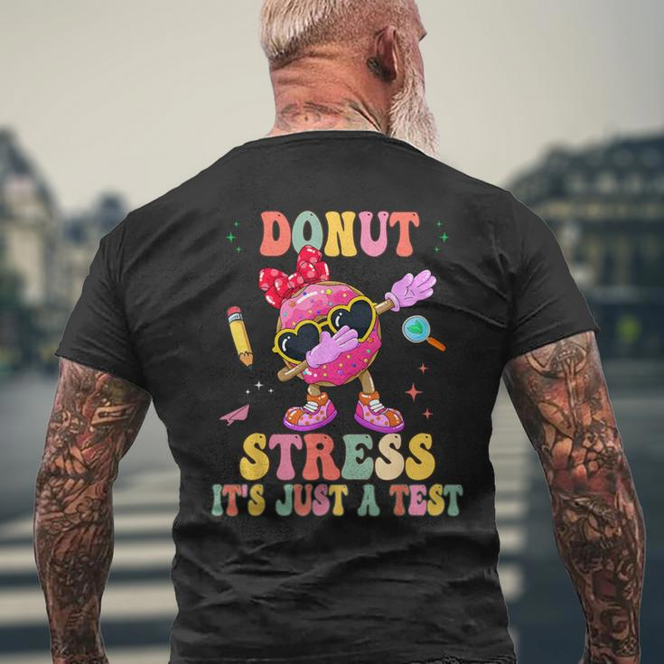 Donut Stress It's Just A Test Donut Testing Day Teachers Men's T-shirt Back Print Gifts for Old Men