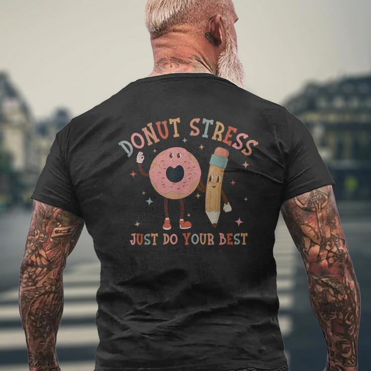 Donut Stress Just Do Your Best Teachers Testing Day Men's T-shirt Back Print Gifts for Old Men
