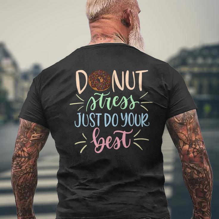 Donut Stress Just Do Your Best Teachers Testing Men's T-shirt Back Print Gifts for Old Men