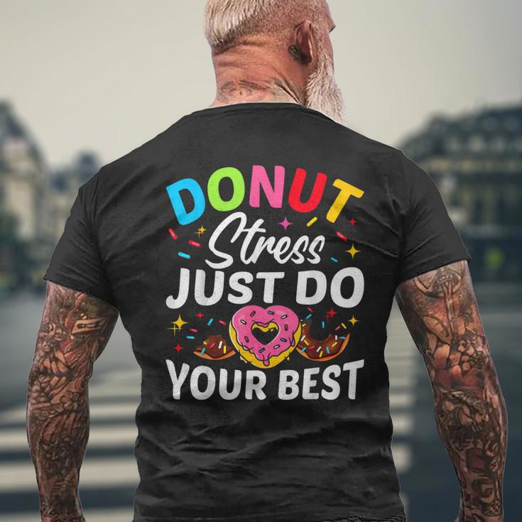 Donut Stress Just Do Your Best Testing Test Day Men's T-shirt Back Print Gifts for Old Men