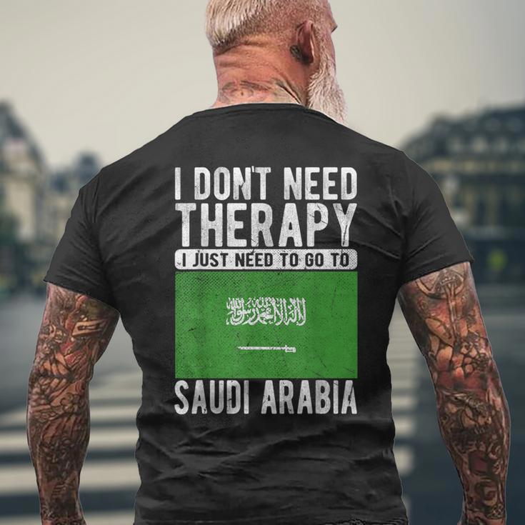 I Don´T Need Therapy I Just Need To Go To Saudi Arabia Men's T-shirt Back Print Gifts for Old Men