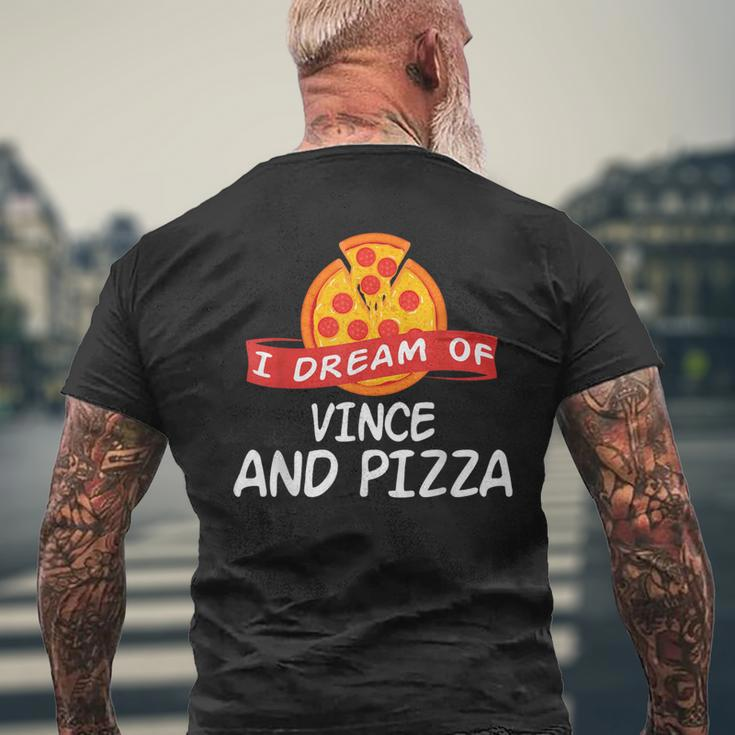 I Dream Of Vince And Pizza Vinces Men's T-shirt Back Print Gifts for Old Men