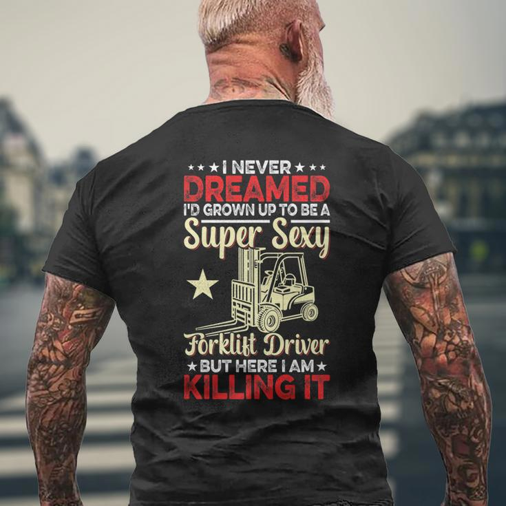 I Never Dreamed Forklift Driver Forklift Operator Dad V2 Mens Back Print T-shirt Gifts for Old Men