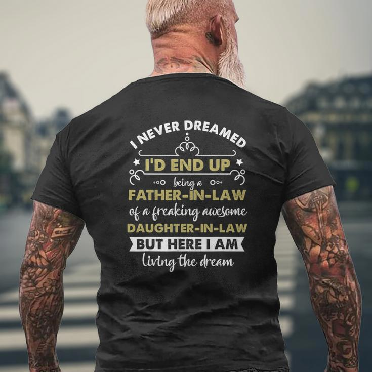 I Never Dreamed I'd End Up Being A Father In Law Daughter Mens Back Print T-shirt Gifts for Old Men