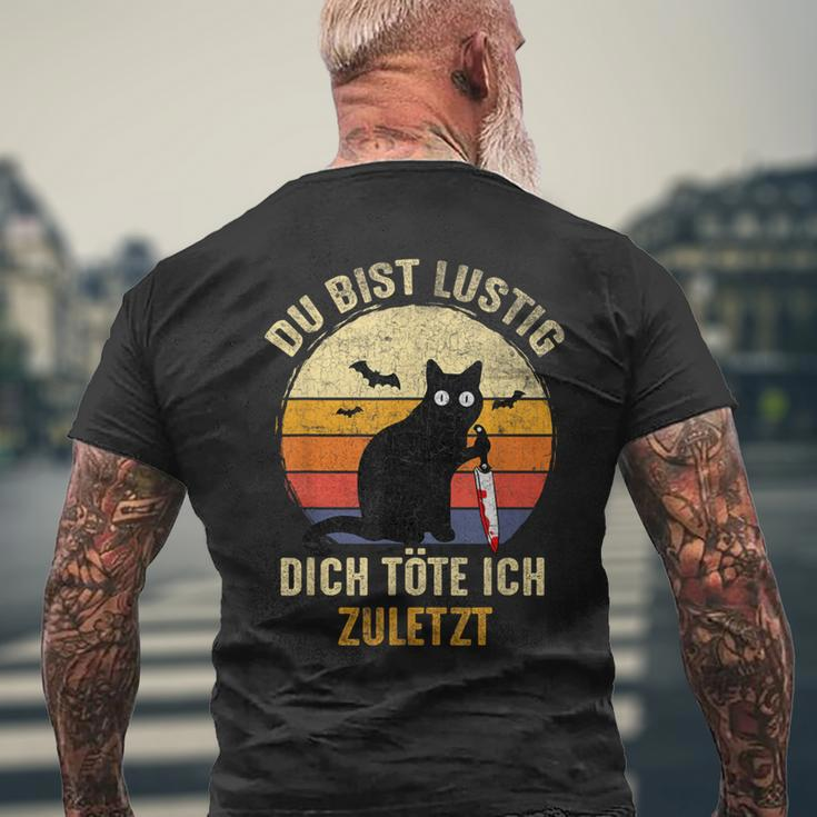Du Bist Lustig Dich Töte Ich Last Last Cats Black T-Shirt mit Rückendruck Geschenke für alte Männer