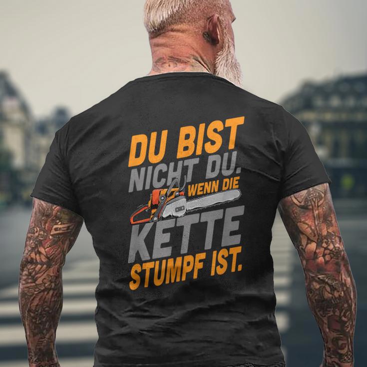 Du Bist Nicht Du Wenn Die Kette Stumpf Ist Holzmaller Joke T-Shirt mit Rückendruck Geschenke für alte Männer