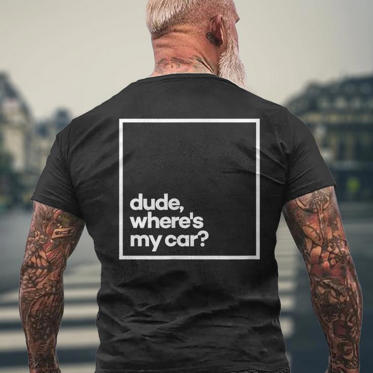 Dude Where's My Car Minimal White Typography Men's T-shirt Back Print Gifts for Old Men