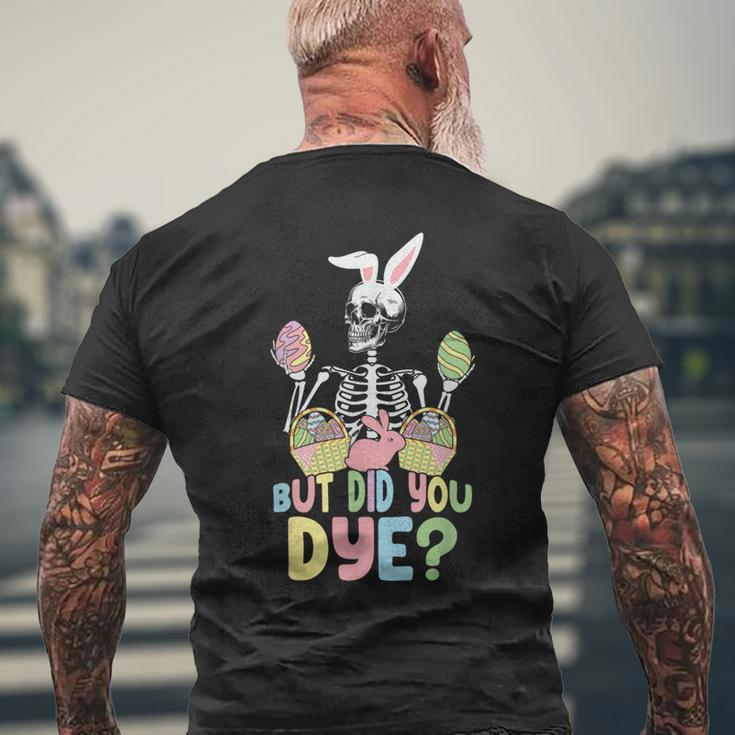 Easter Skeleton But Did You Dye Easter Day Men's T-shirt Back Print Gifts for Old Men