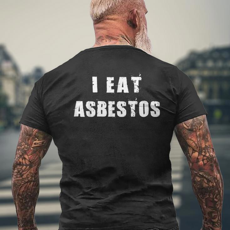 I Eat Asbestos Removal Professional Worker Employee Men's T-shirt Back Print Gifts for Old Men