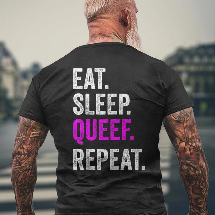 Eat Sleep Queef Repeat Queef Inappropriate Queefing Joke Men's T-shirt Back Print Gifts for Old Men