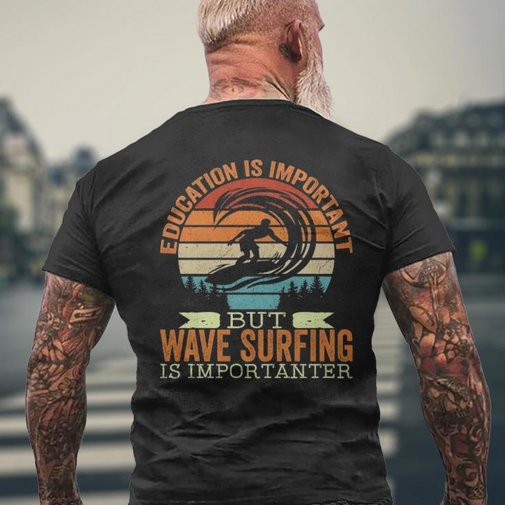 Education Is Important But Wave Surfing Is Importanter Men's T-shirt Back Print Gifts for Old Men