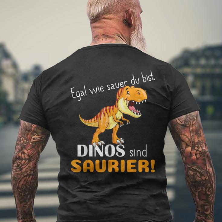 Egal Wie Sauer Du Bist Dinos Sind Saurier Für Dinosaur No How Sauer T-Shirt mit Rückendruck Geschenke für alte Männer