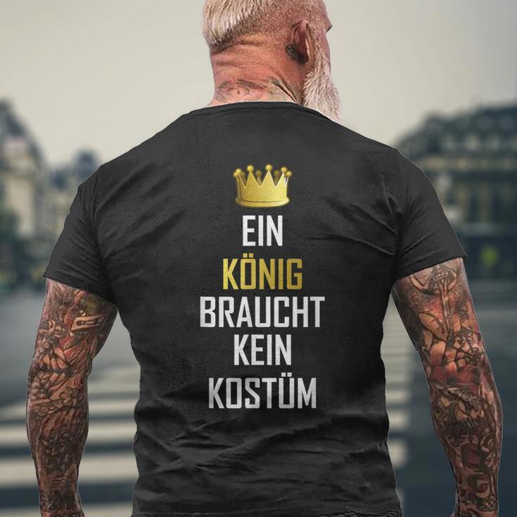 Ein König Braucht Keine Costume Carnival T-Shirt mit Rückendruck Geschenke für alte Männer