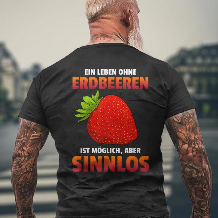 Ein Leben Ohne Strawberries Ist Possible But Sinnlos Strawberries Ist Erdberere German T-Shirt mit Rückendruck Geschenke für alte Männer