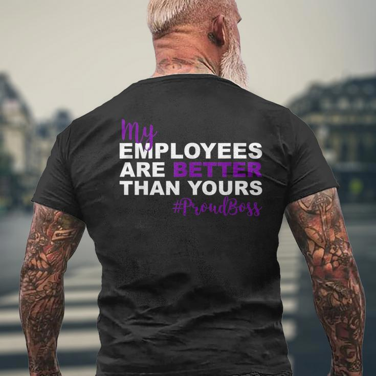 My Employees Are Better Than Yours Proud Boss Day Men's T-shirt Back Print Gifts for Old Men