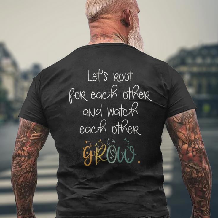 Encouragement Watch Each Other Grow Positive Message Men's T-shirt Back Print Gifts for Old Men